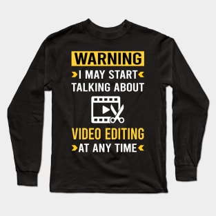 Warning Video Editing Editor Long Sleeve T-Shirt